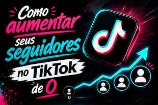 Aumente seus seguidores no TikTok de 0